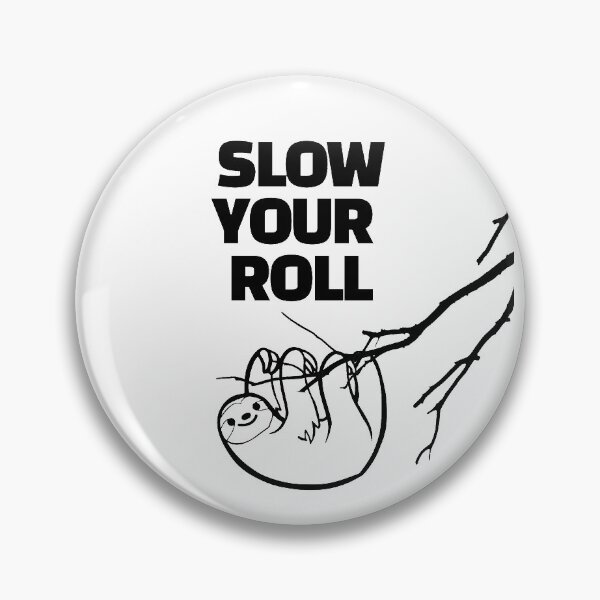 Item preview, slow your roll designed and sold by J- exit.