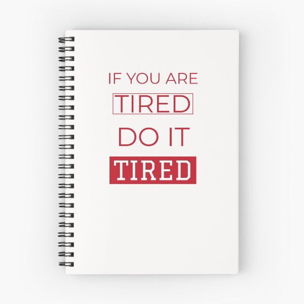 Item preview, IF You Are Tired Do It Tired designed and sold by Kadouh.