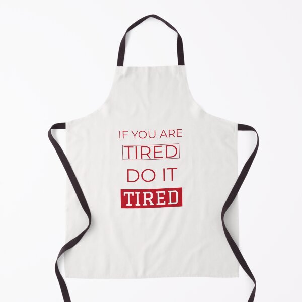 Item preview, IF You Are Tired Do It Tired designed and sold by Kadouh.