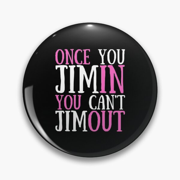 Item preview, Una vez que Jimin, no puedes Jimout, cita divertida de Kpop. designed and sold by PrettyAmazing.
