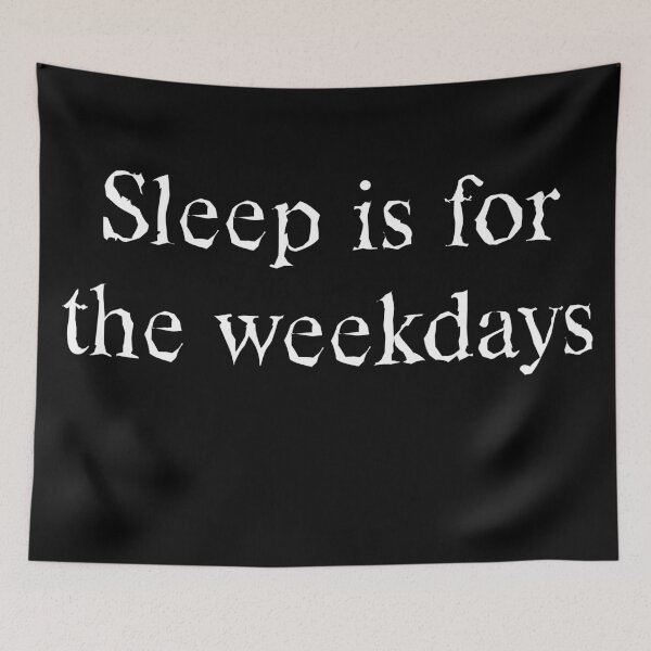 Item preview, Sleep is for the weekdays  designed and sold by ComfortablyC.