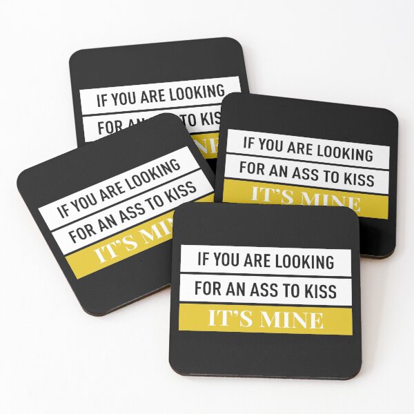 Item preview, If You Are Looking For An Ass To Kiss It's Mine (Black BG) designed and sold by FilipeFerreira.