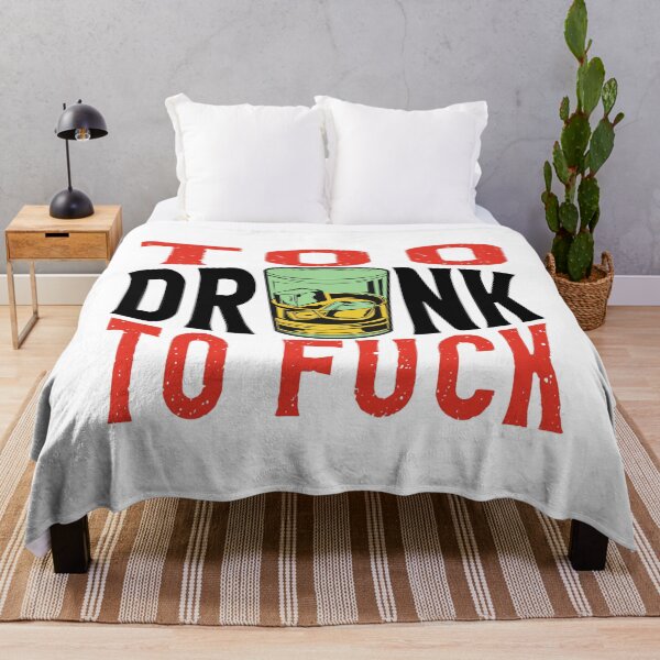 Item preview, too drunk to fuck! designed and sold by reedbull.