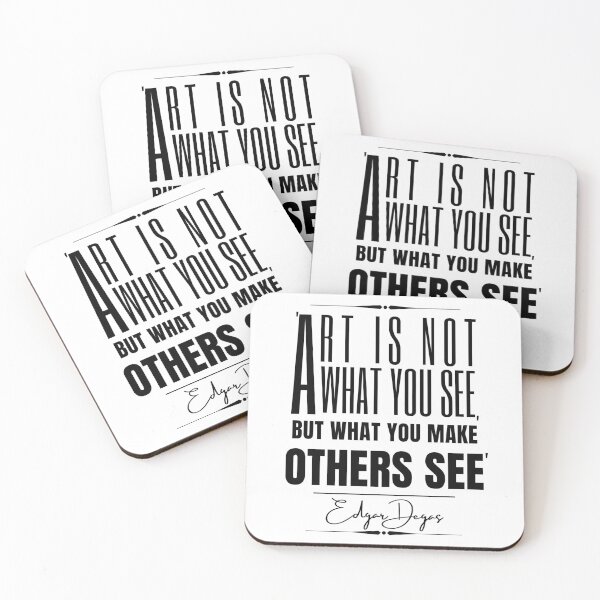 Item preview, Edgar Degas Inspirational Historical Quote- “Art is not what you see, but what you make others see.” designed and sold by QuoteActually.