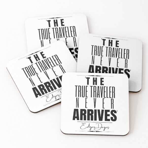 Item preview, Edgar Degas Inspirational Historical Quote- “The true traveler never arrives.” designed and sold by QuoteActually.