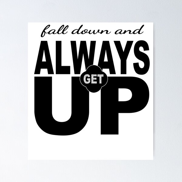 Item preview, Fall down and always get up designed and sold by FashionHeritage.