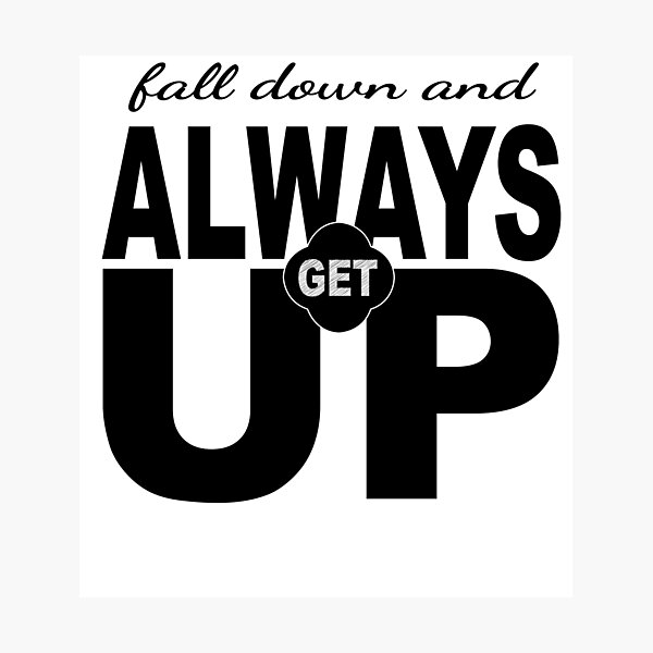 Item preview, Fall down and always get up designed and sold by FashionHeritage.