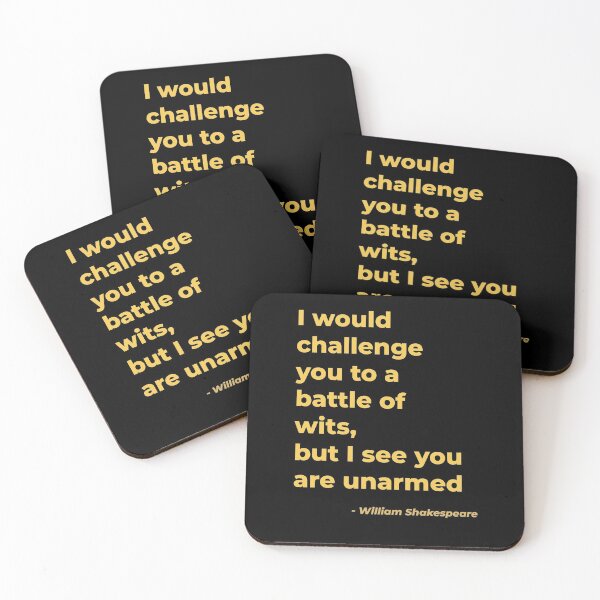 Item preview, I would challenge you to a battle of wits but I see you are unarmed - William Shakespeare designed and sold by Julie Pickering.