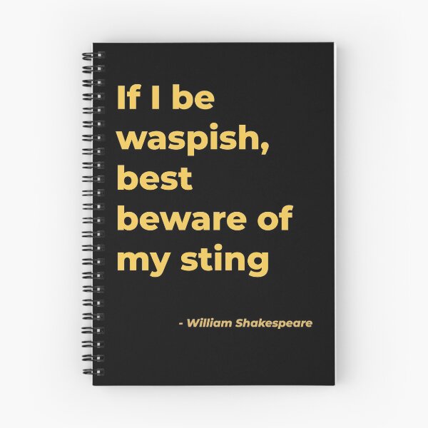 Item preview, If I be waspish best beware of my sting - William Shakespeare designed and sold by Julie Pickering.