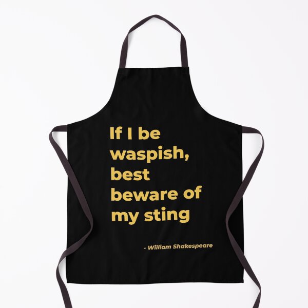 Item preview, If I be waspish best beware of my sting - William Shakespeare designed and sold by Julie Pickering.