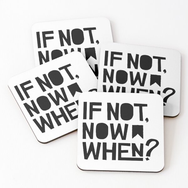 Item preview, If Not Now, When? designed and sold by Cupart.