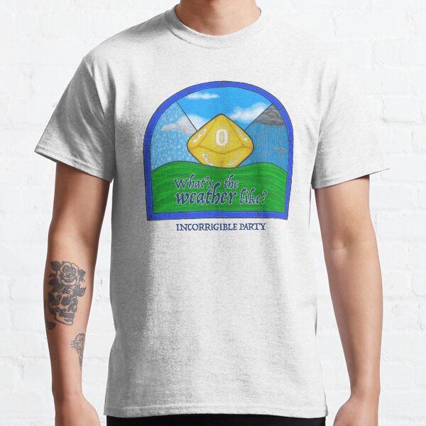 What's the weather like? Roll the Weather Die Classic T-Shirt