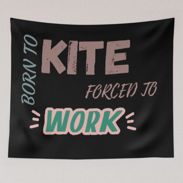 Item preview, Born to kite forced to work designed and sold by Simi2020.