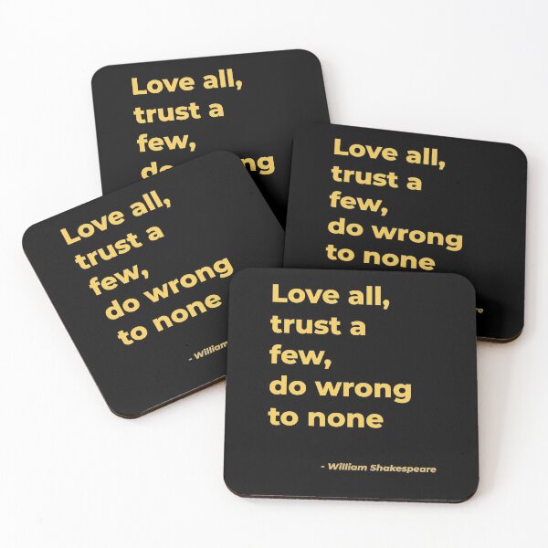 Item preview, Love all trust a few do wrong to none  - William Shakespeare designed and sold by Julie Pickering.