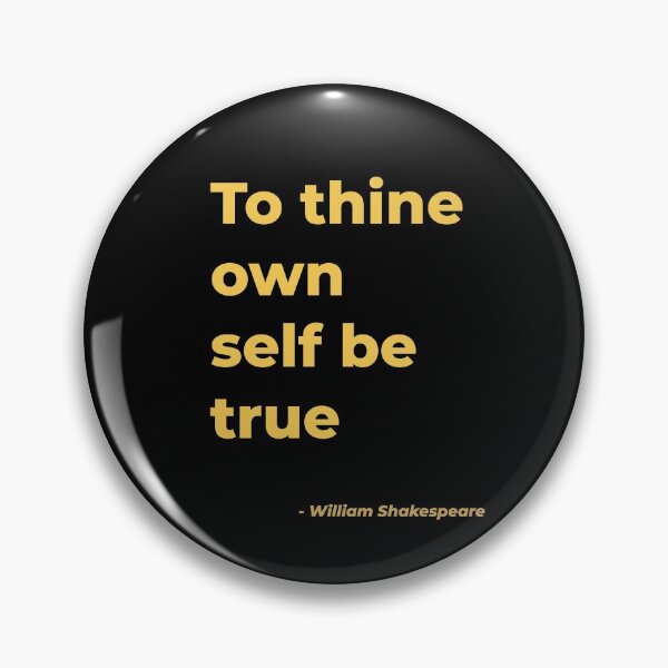 Item preview, To thine own self be true  - William Shakespeare designed and sold by Julie Pickering.