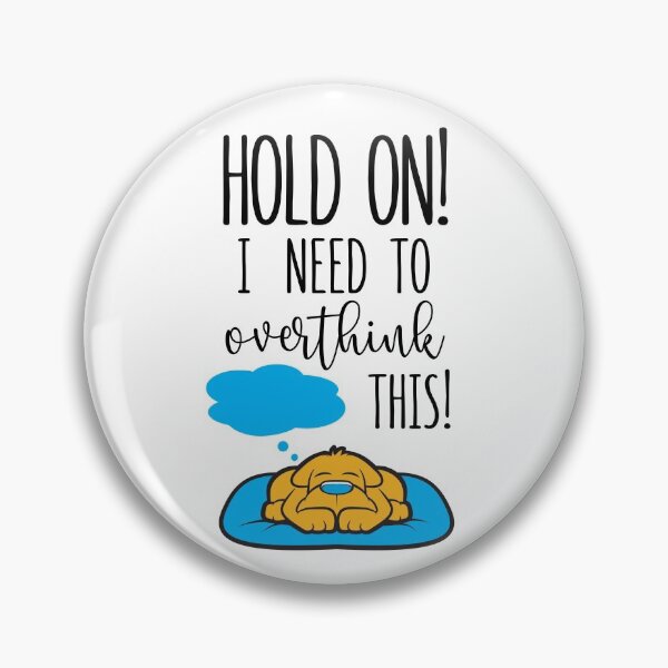 Item preview, Hold On! I Need To Overthink This! designed and sold by designlab21.
