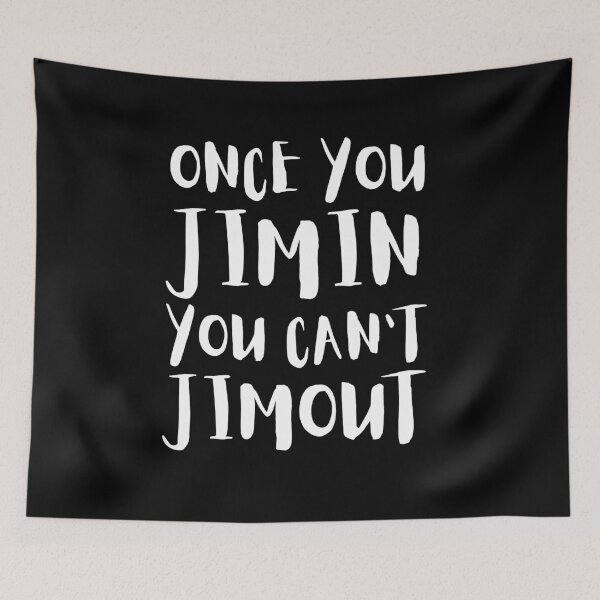 Item preview, Once You Jimin You Can't Jimout, Cute Gift For Kpop Lovers. designed and sold by PrettyAmazing.