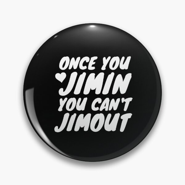 Item preview, Once You Jimin You Can't Jimout, Funny Gift For Kpop Lovers, Girls. designed and sold by PrettyAmazing.
