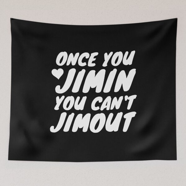 Item preview, Once You Jimin You Can't Jimout, Funny Gift For Kpop Lovers, Girls. designed and sold by PrettyAmazing.