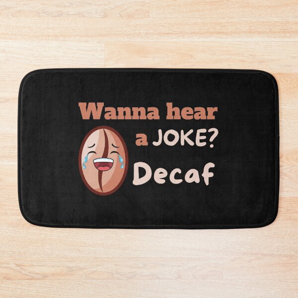 Item preview, Wanna hear a joke? Decaf designed and sold by Click-Like.