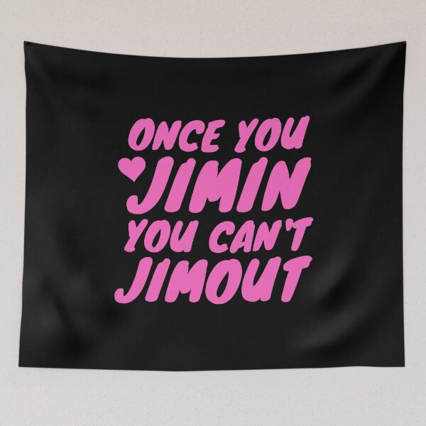 Item preview, Once You Jimin You Can't Jimout, Cute Gift For Kpop Lovers, Girls. designed and sold by PrettyAmazing.