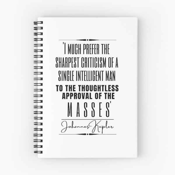 Item preview, Johannes Kepler Inspirational Historical Quote- “I much prefer the sharpest criticism of a single intelligent man to the thoughtless approval of the masses.” designed and sold by QuoteActually.
