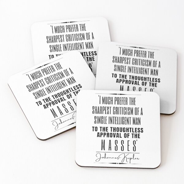Item preview, Johannes Kepler Inspirational Historical Quote- “I much prefer the sharpest criticism of a single intelligent man to the thoughtless approval of the masses.” designed and sold by QuoteActually.