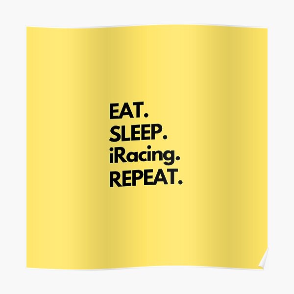 Eat Sleep iRacing Repeat Poster
