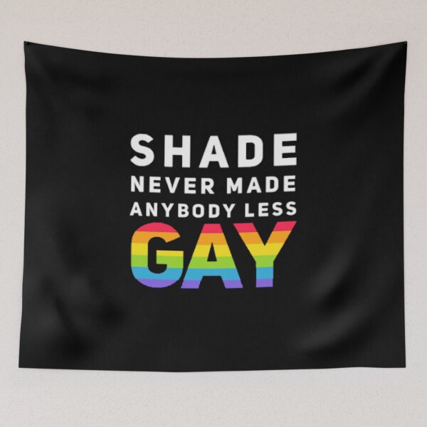 Item preview, Shade Never Made Anybody Less Gay (Version #1, Black) designed and sold by UnicornPeeps.