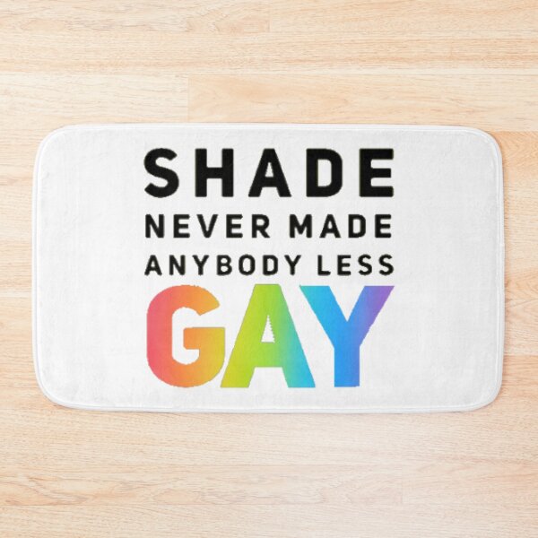 Item preview, Shade Never Made Anybody Less Gay (Version #2, White) designed and sold by UnicornPeeps.