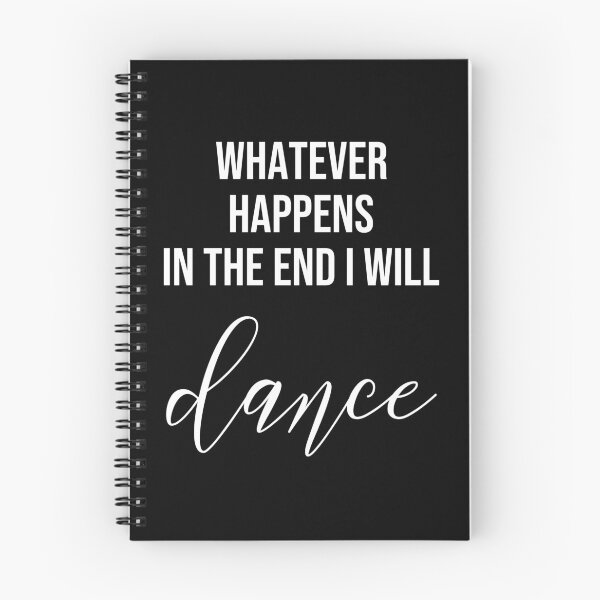 Item preview, Whatever Happens In The End I Will Dance designed and sold by Paulina Vanlife.