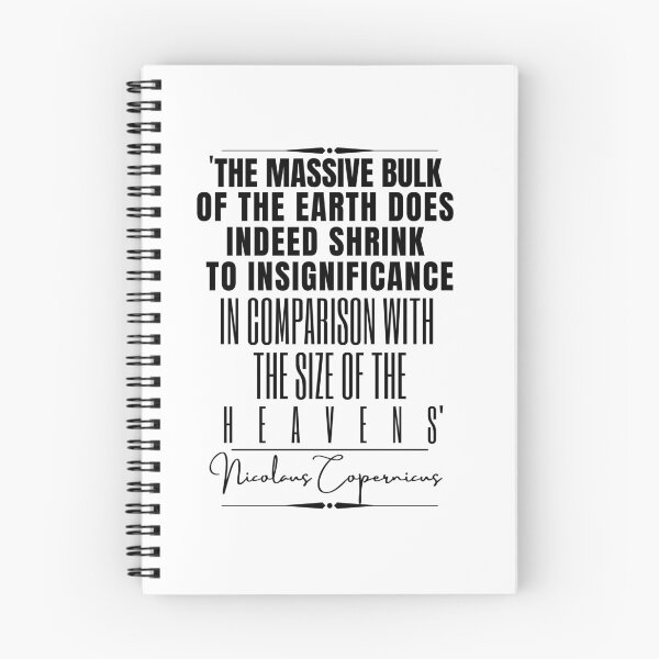Item preview, Nicolaus Copernicus Inspirational Historical Quote- “The massive bulk of the earth does indeed shrink to insignificance in comparison with the size of the heavens.” designed and sold by QuoteActually.