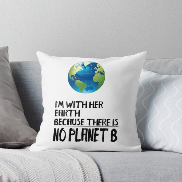 Item preview, I'm With Her Earth Because There Is No Planet B Gift designed and sold by TomiGroup.