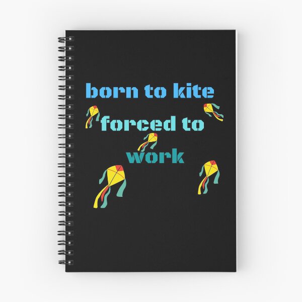 Item preview, Born To Kite Forced To Work	 designed and sold by amafordesigns.