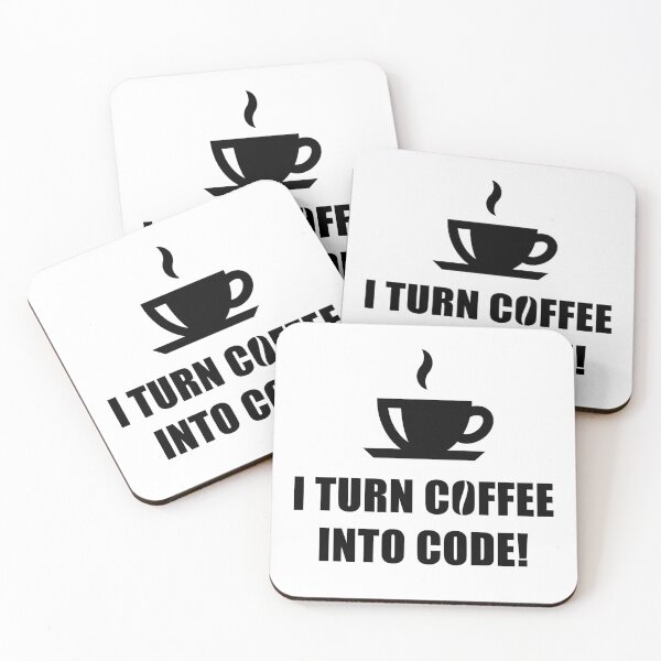 Item preview, I Turn Coffee Into Code! (Coffee / Nerd / Developer / Black) designed and sold by MrFaulbaum.