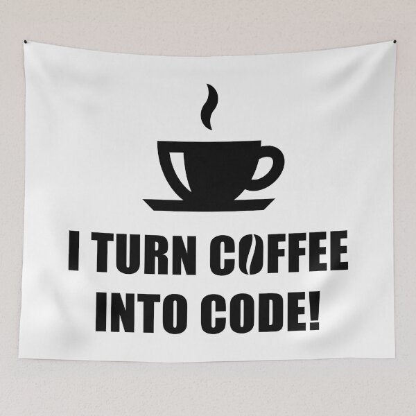 Item preview, I Turn Coffee Into Code! (Coffee / Nerd / Developer / Black) designed and sold by MrFaulbaum.