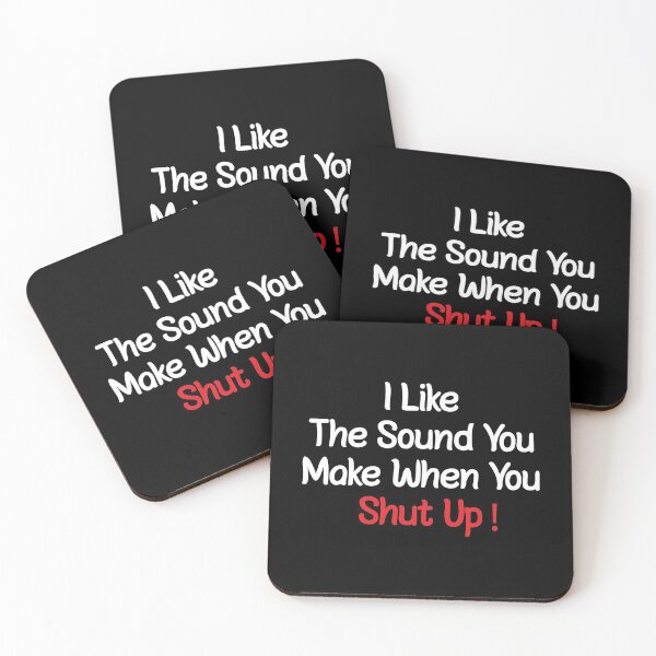 Item preview,  I Like The Sound You Make When You Shut Up, Funny Adult Saying Quotes designed and sold by magicos1.