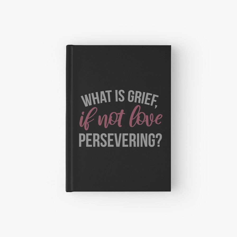 what-is-grief-if-not-love-persevering-hardcover-journal-for-sale