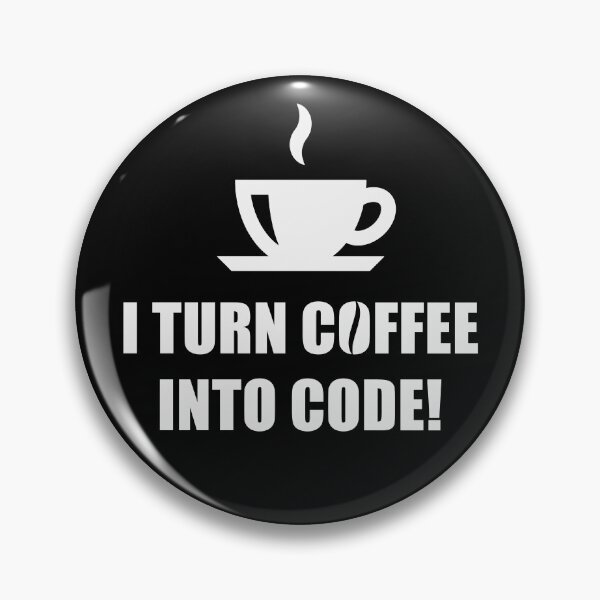 Item preview, I Turn Coffee Into Code! (Coffee / Nerd / Developer / White) designed and sold by MrFaulbaum.
