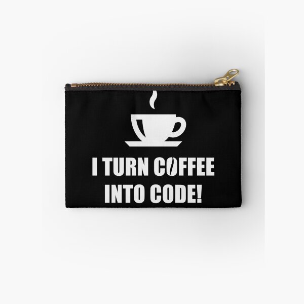 Item preview, I Turn Coffee Into Code! (Coffee / Nerd / Developer / White) designed and sold by MrFaulbaum.