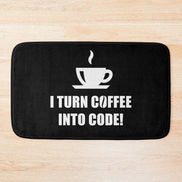 Item preview, I Turn Coffee Into Code! (Coffee / Nerd / Developer / White) designed and sold by MrFaulbaum.