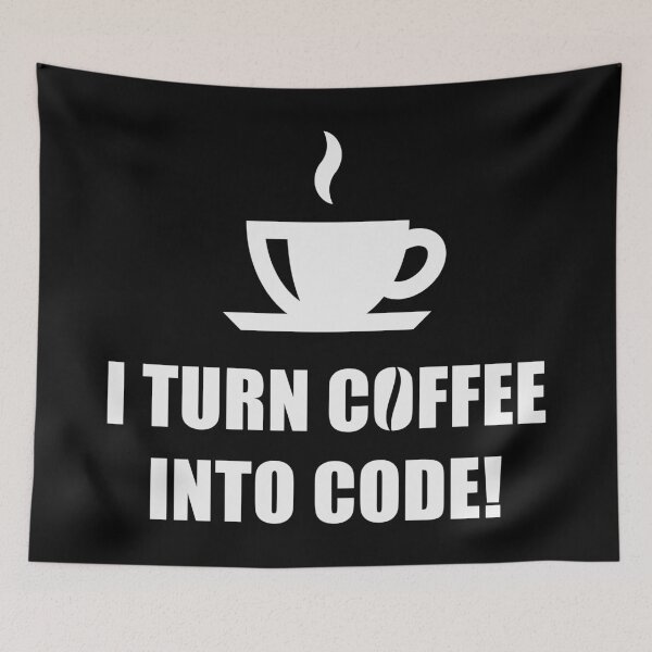 Item preview, I Turn Coffee Into Code! (Coffee / Nerd / Developer / White) designed and sold by MrFaulbaum.