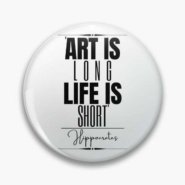 Item preview, Hippocrates Words of Wisdom Historical Quote- “Art is long, life is short.” designed and sold by QuoteActually.