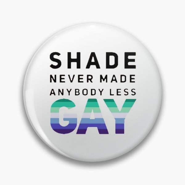Item preview, Shade Never Made Anybody Less Gay (Version #3, White) designed and sold by UnicornPeeps.