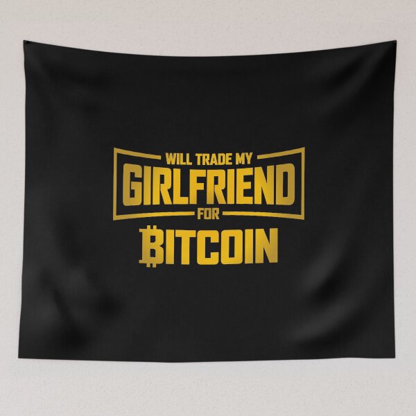 Item preview, Will Trade My Girlfriend For Bitcoin designed and sold by ShaykhUmer.