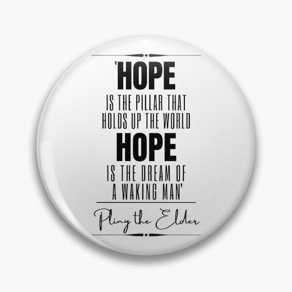 Item preview, Pliny the Elder Inspirational Historical Quote- “Hope is the pillar that holds up the world. Hope is the dream of a waking man.” designed and sold by QuoteActually.