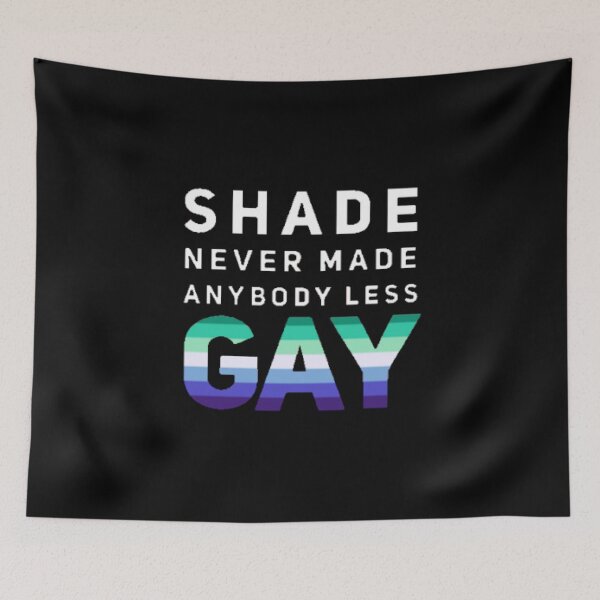 Item preview, Shade Never Made Anybody Less Gay (Version #3, Black) designed and sold by UnicornPeeps.