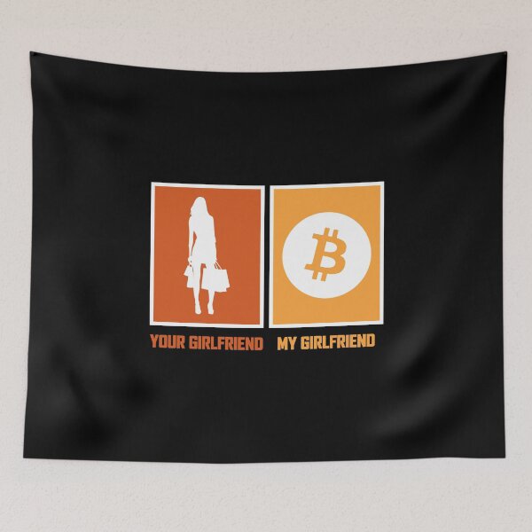 Item preview, Your Girlfriend, My Girlfriend - Bitcoin designed and sold by ShaykhUmer.
