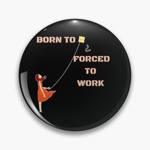 Item preview, Born To Kite Forced To Work	 designed and sold by amafordesigns.