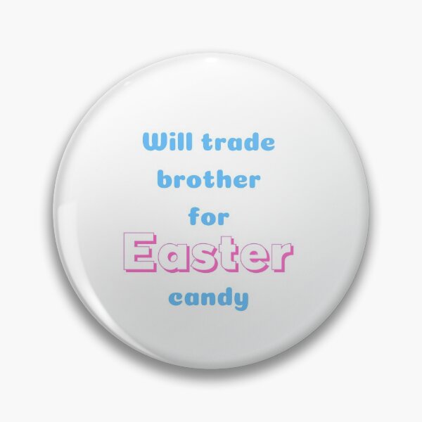 Item preview, Will Trade Brother For Easter Candy designed and sold by SportyDogShop.